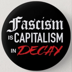 42. Fascism is Capitalism in Decay 