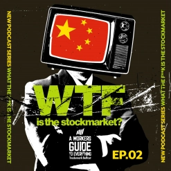64. WTF is the Stock Market? Episode 2 - Xi Jinping Thought and Capital Markets