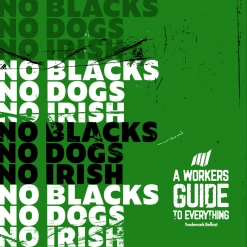 82. No Dogs, No Blacks, No Irish