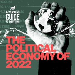 88. The Political Economy of 2022