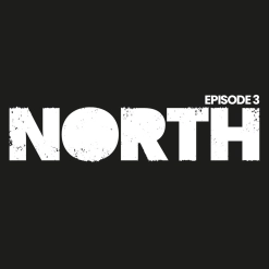 Episode 3 - North
