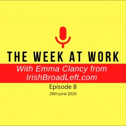 8. New government, same agenda; the Ryanair infection; profiting from the sick; racism in Ireland & UK