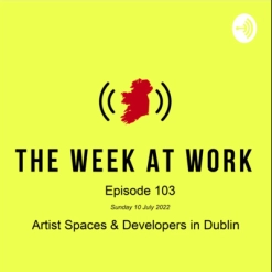 103. Artist Spaces and Property Developers in Dublin