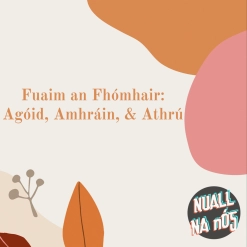  Fuaim an Fhómhair: Agóid, Amhráin, & Athrú